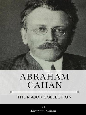 cover image of Abraham Cahan &#8211; the Major Collection